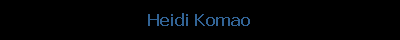 Heidi Komao