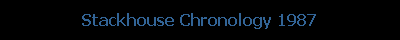 Stackhouse Chronology 1987