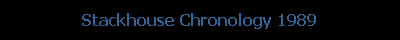 Stackhouse Chronology 1989