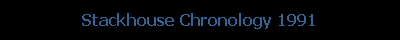 Stackhouse Chronology 1991
