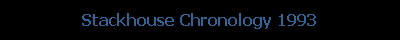 Stackhouse Chronology 1993