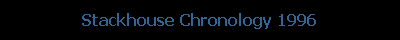 Stackhouse Chronology 1996
